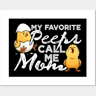 My Favorite Peeps Call Me Mom Posters and Art